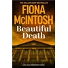 KNYGA Fiona Mcintosh Beautiful Death, An addictive crime thriller from the bestselling author