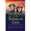 KNYGA Fire and Fury for the Tobacco Girls, A gritty, gripping historical novel from Lizzie Lane