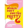 KNYGA Florence Given Women Don't Owe You Pretty, The record-breaking best-selling book every woman needs