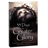 KNYGA Fr Michael E Gaitley MIC 33 Days to a Greater Glory, A Total Consecration to the Father through Jesus - Based on the Gospel of John