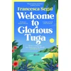 KNYGA Francesca Segal Segal Francesca Welcome to Glorious Tuga