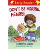 KNYGA Francesca Simon Horrid Henry Early Reader: Don't Be Horrid, Henry!