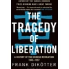 KNYGA Frank Dikotter The Tragedy of Liberation