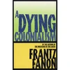 KNYGA Frantz Fanon Dying Colonialism