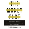 KNYGA Frederick Kaufman Money Plot, A History of Currency's Power to Enchant, Control, and Manipulate