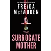 KNYGA Freida Mcfadden Mcfadden Freida Surrogate Mother: The UK No. 1 Bestseller! A Suspenseful Psychological Thriller from the Author of The Housemaid Books