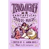 KNYGA G Haron Davis Transmogrify!: 14 Fantastical Tales of Trans Magic
