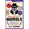 KNYGA G T Karber Karber, G. T. Murdle: More Killer Puzzles: THE SUNDAY TIMES BESTSELLING SERIES: 100 Fiendishly Foul Murder Mystery Logic Puzzles (Book 2)