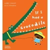 KNYGA Gabby Dawnay If I had a crocodile