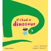 KNYGA Gabby Dawnay If I had a dinosaur