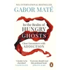 KNYGA Gabor Mate Mate Gabor In the Realm of Hungry Ghosts: Close Encounters with Addiction