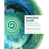 KNYGA Gabriel Kline Amazing Glaze Recipes and Combinations