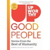 KNYGA Gabriel Reilich Upworthy - GOOD PEOPLE, Stories From the Best of Humanity