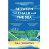 KNYGA Gail Simmons Between the Chalk and the Sea, A pilgrim's path along the south coast
