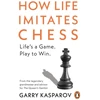 KNYGA Garry Kasparov How Life Imitates Chess