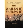 KNYGA Gary D Wilson Narrow Window, The – A Novel