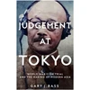 KNYGA Gary J Bass Judgement at Tokyo, World War II on Trial and the Making of Modern Asia