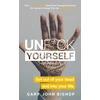 KNYGA Gary John Bishop Unf*ck Yourself, Get out of your head and into your life
