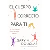 KNYGA Gary M Douglas Cuerpo Correcto Para Ti (Spanish)