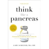 KNYGA Scheiner, Gary; CDCES, Gary Scheiner, MS, Think Like a Pancreas (Third Edition): A Practical Guide to Managing Diabetes with Insulin