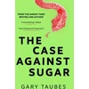 KNYGA Gary Taubes Taubes Gary Case Against Sugar
