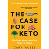 KNYGA Gary Taubes Taubes Gary Case for Keto: The Truth About Low-Carb, High-Fat Eating