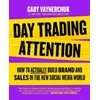 KNYGA Gary Vaynerchuk Day Trading Attention, How to Actually Build Brand and Sales in the New Social Media World