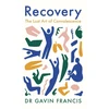 KNYGA Gavin Francis Recovery, The Lost Art of Convalescence