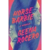 KNYGA Geena Rocero Horse Barbie, A Memoir