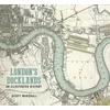 KNYGA Geoff Marshall London's Docklands: An Illustrated History