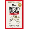 KNYGA Geoff Norcott British Bloke, Decoded, From Banter to Man-Flu. Everything finally explained.