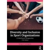 KNYGA George B Cunningham Diversity and Inclusion in Sport Organizations, A Multilevel Perspective