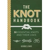 KNYGA George Lewis Knot Handbook, 50 Essential Knots and Their Uses