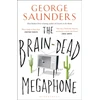 KNYGA George Saunders Brain-Dead Megaphone