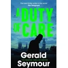 KNYGA Gerald Seymour Duty of Care, the utterly gripping spy novel from the "best thriller writer in the world"