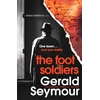 KNYGA Gerald Seymour Foot Soldiers, A Sunday Times Thriller of the Month