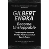KNYGA Gilbert Enoka Enoka Gilbert Become Unstoppable: The Blueprint from the World's Most Successful Sports Team
