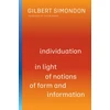 KNYGA Gilbert Simondon Individuation in Light of Notions of Form and Information