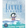 KNYGA Giles Andreae Andreae Giles Be Brave Little Penguin