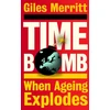 KNYGA Giles Merritt Timebomb, When Ageing Explodes