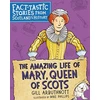 KNYGA Gill Arbuthnott Amazing Life of Mary, Queen of Scots