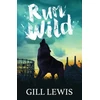 KNYGA Gill Lewis Lewis Gill Run Wild