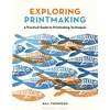 KNYGA Gill Thompson Exploring Printmaking, A Practical Guide to Printmaking Techniques