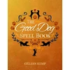 KNYGA Gillian Kemp Good Dog Spellbook