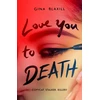 KNYGA Gina Blaxill Love You to Death