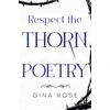 KNYGA Gina Rose Respect the Thorn Poetry