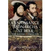 KNYGA Glenn Richardson Renaissance Monarchs at War