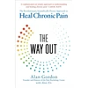 KNYGA Gordon Alan ALAN Way Out: The Revolutionary, Scientifically Proven Approach to Chronic Pain