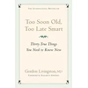 KNYGA Gordon Livingston Too Soon Old, Too Late Smart