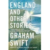 KNYGA Graham Swift England and Other Stories
